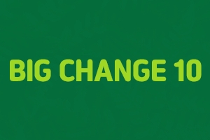 BIG CHANGE 10 